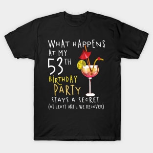 53Th Birthday - What Happens 53Th Birthday T-Shirt